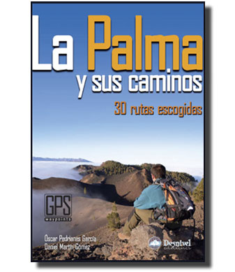 La Palma y sus caminos: 30 rutas escogidas